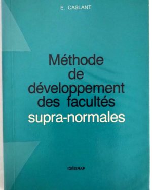 Méthode de développement des facultés supranormales - E. CASLANT