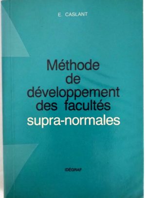 Méthode de développement des facultés supranormales – E. CASLANT