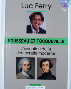 rousseau-tocqueville-10-Luc-Ferry-2b