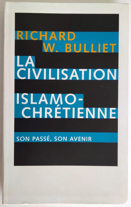 bulliet-civilisation-islamo-chretienne