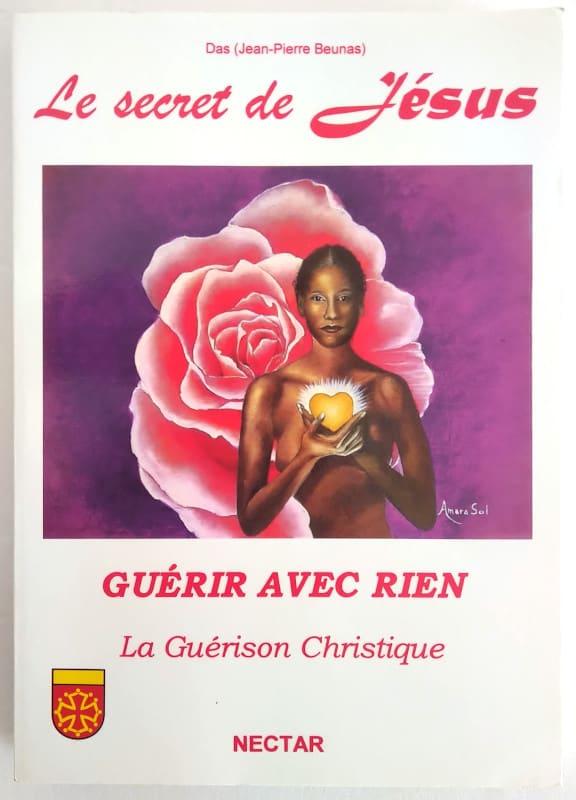 beunas-secret-jesus-guerir-rien-guerison-christique