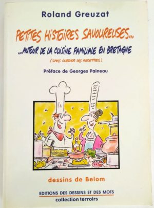 Petites histoires savoureuses… cuisine en Bretagne – Roland GREUZAT