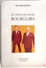 belkhodja-trois-decennies-bourguiba