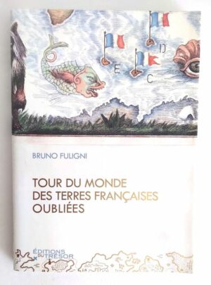 fuligni-tour-monde-terres-francaises-oubliees